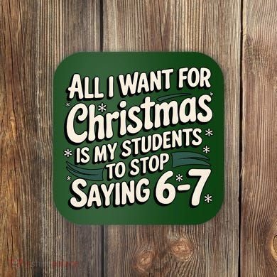 Students Saying 6-7 67 Six Seven Funny Teacher Christmas Coaster