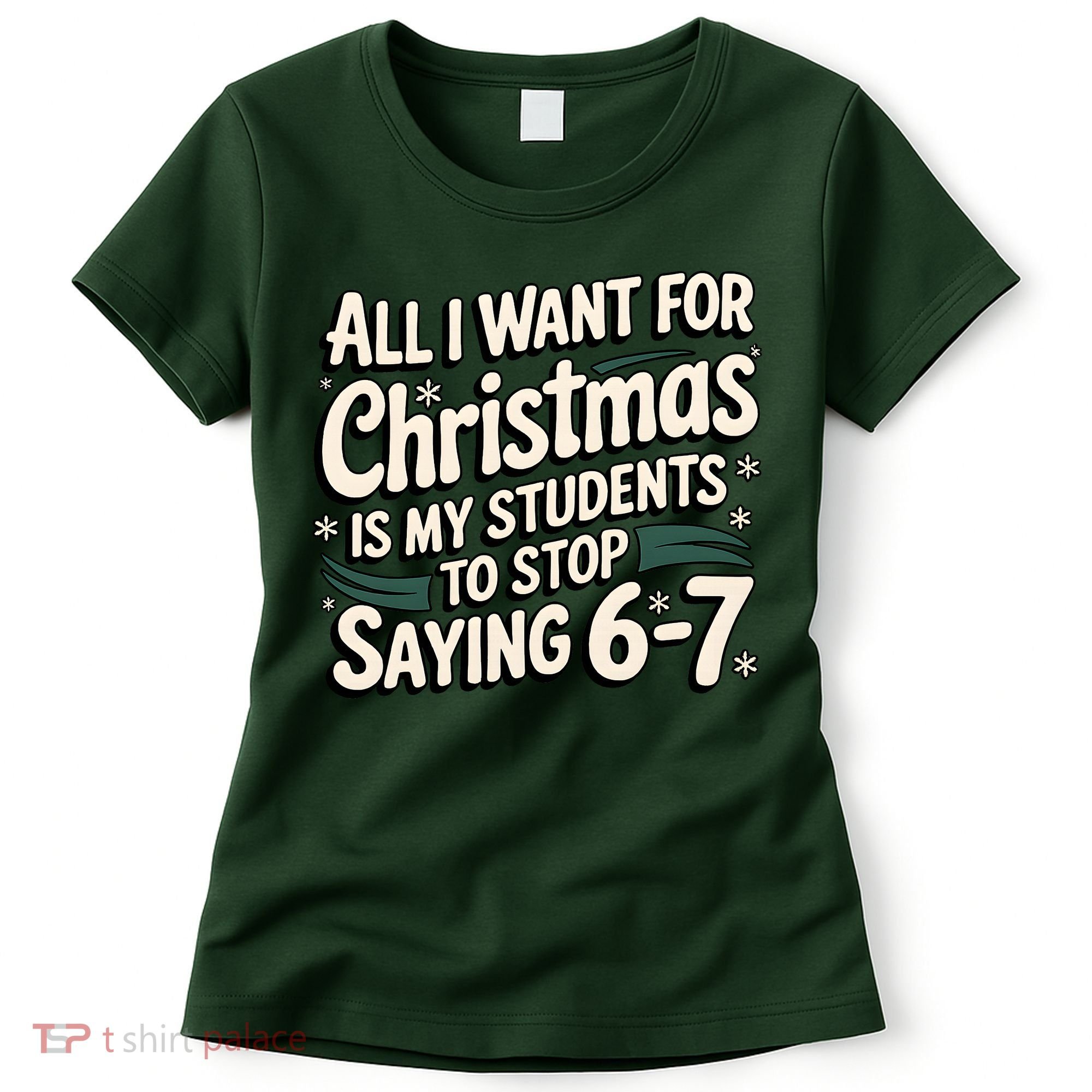 Students Saying 6-7 67 Six Seven Funny Teacher Christmas Women's T-Shirt
