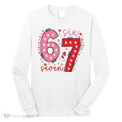 Six Seven 6-7 Valentines Day 67 Meme Long Sleeve Shirt