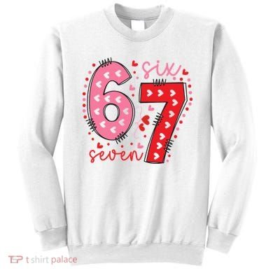 Six Seven 6-7 Valentines Day 67 Meme Sweatshirt