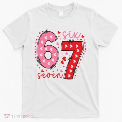 Six Seven 6-7 Valentines Day 67 Meme T-Shirt