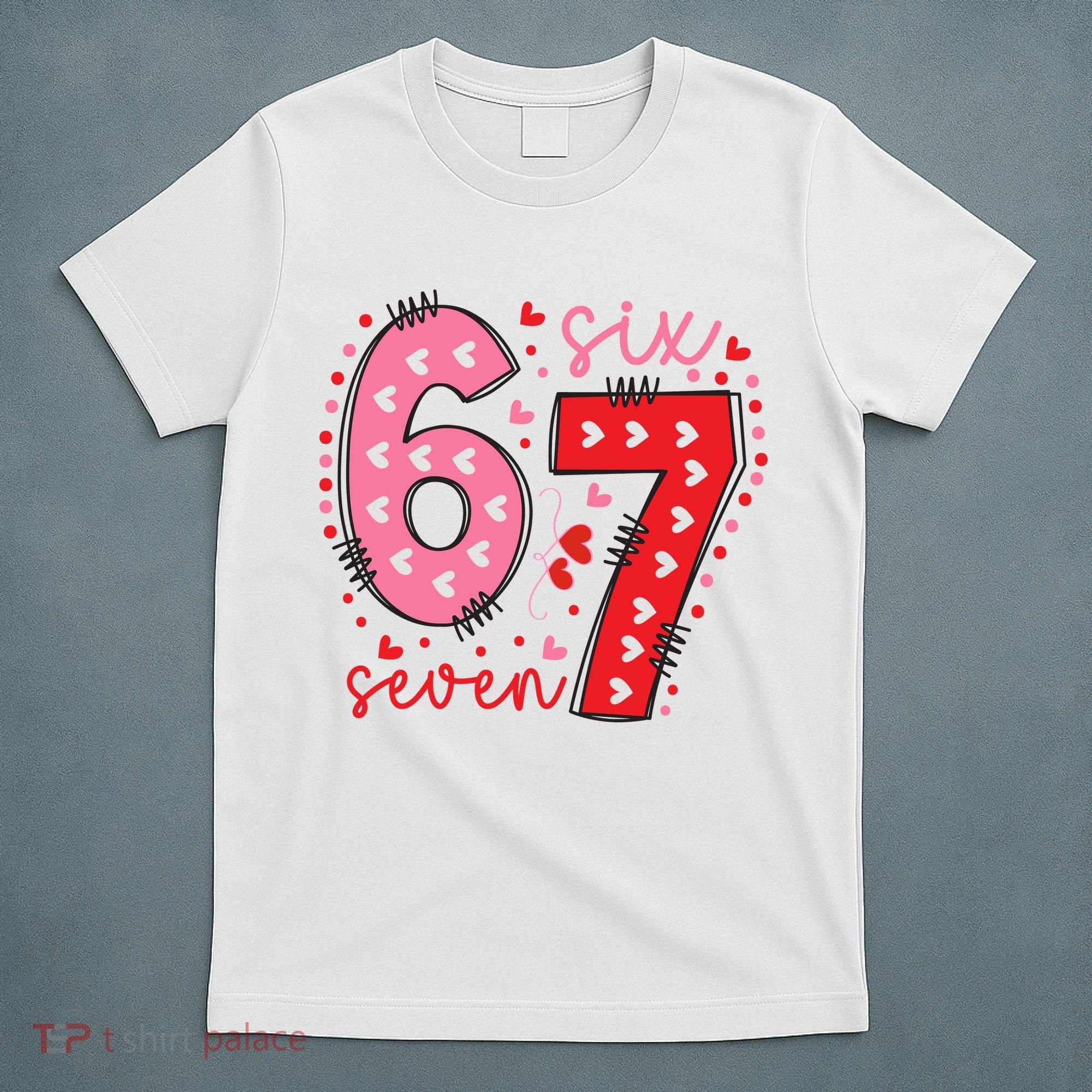 Six Seven 6-7 Valentines Day 67 Meme T-Shirt