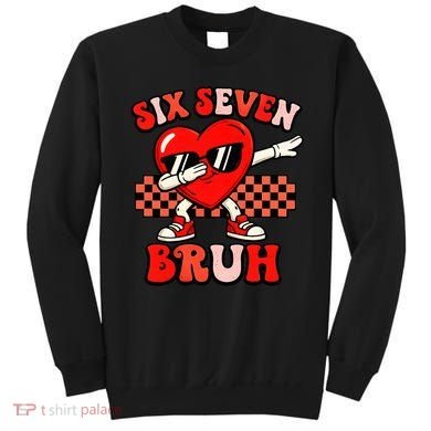 Six Seven 67 Meme Cool Valentine’s Day 6-7 Sweatshirt