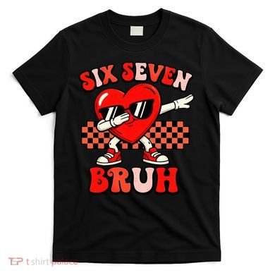 Six Seven 67 Meme Cool Valentine’s Day 6-7 T-Shirt