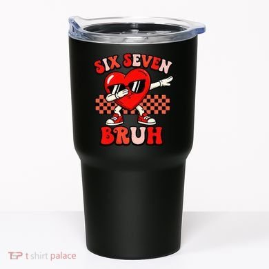Six Seven 67 Meme Cool Valentine’s Day 6-7 Tumbler
