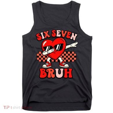 Six Seven 67 Meme Cool Valentine’s Day 6-7 Tank Top