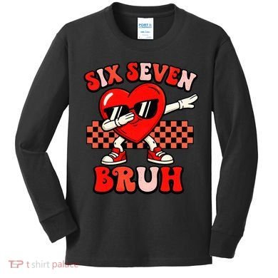 Six Seven 67 Meme Cool Valentine’s Day 6-7 Kids Long Sleeve Shirt