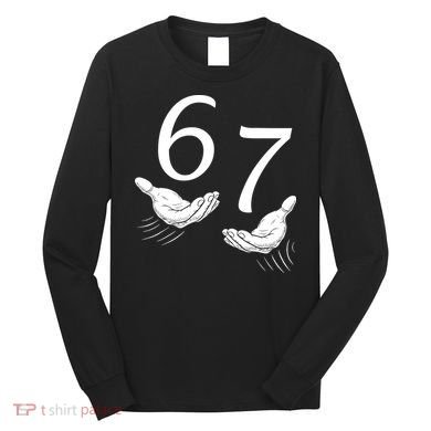 Six Seven 67 6-7 Kids 67 Meme Hands Funny Long Sleeve Shirt