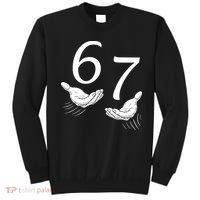 Six Seven 67 6-7 Kids 67 Meme Hands Funny Sweatshirt thumb 0