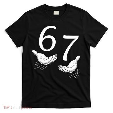 Six Seven 67 6-7 Kids 67 Meme Hands Funny T-Shirt