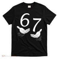 Six Seven 67 6-7 Kids 67 Meme Hands Funny T-Shirt thumb 0