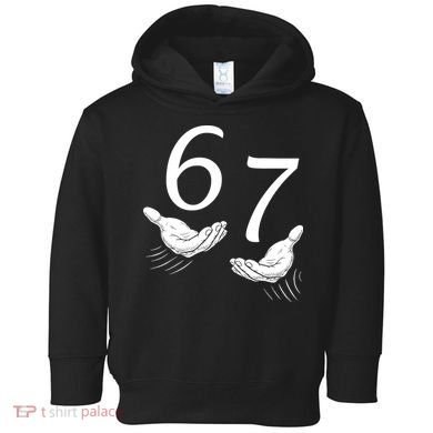 Six Seven 67 6-7 Kids 67 Meme Hands Funny Toddler Hoodie