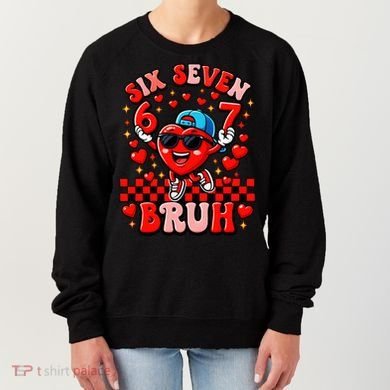 Six Seven 67 Meme Cool 6-7 Valentines Day Women's Sweatshirt