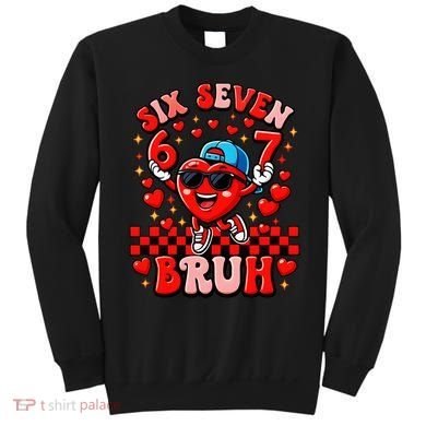 Six Seven 67 Meme Cool 6-7 Valentines Day Sweatshirt