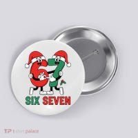 Six Seven 6-7 67 Christmas Funny Cute Button thumb 0