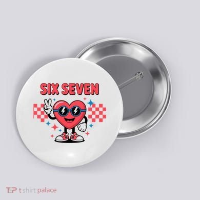 Six Seven 6-7 Valentines Day Button