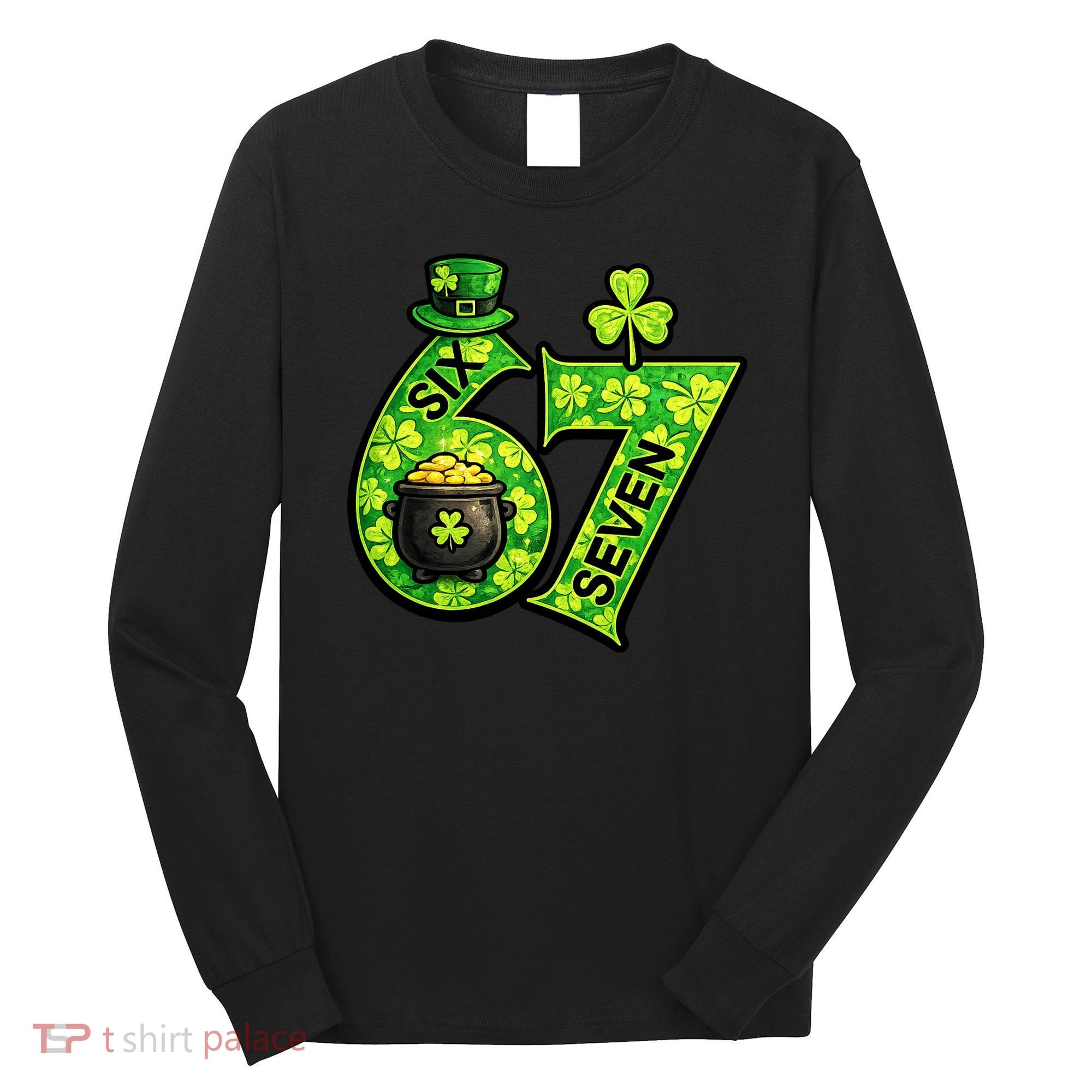 Six Seven 6-7 St Patricks Day 67 Paddys Meme Long Sleeve Shirt