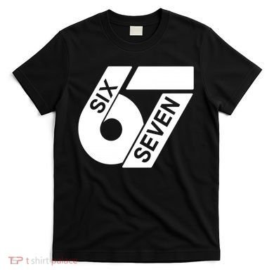 Six Seven 6-7 Meme 67 Sixty Seven Logo  T-Shirt