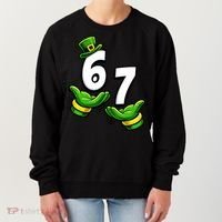 Six Seven 67 St Patricks Day 6 7 Shamrock Meme Women's Sweatshirt thumb 0