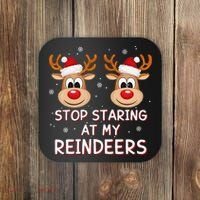 Stop Staring At My Reindeers Dirty Xmas Boob Joke Coaster thumb 0
