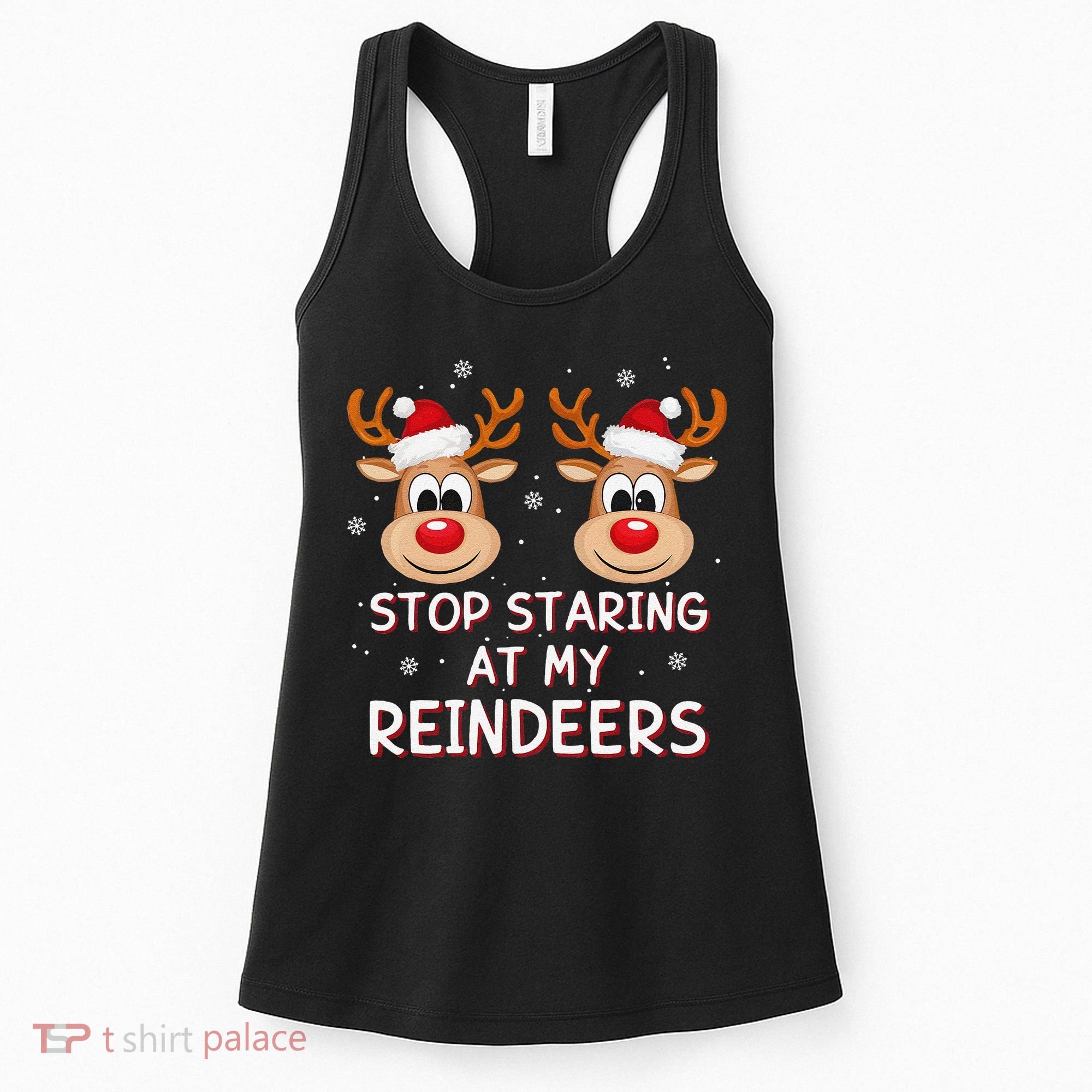Stop Staring At My Reindeers Dirty Xmas Boob Joke Women's Tank Top