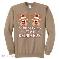Stop Staring At My Reindeers Dirty Xmas Boob Joke Sweatshirt thumb 0