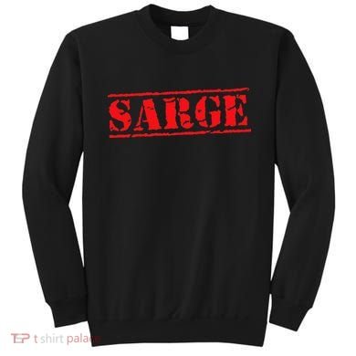 Sarge Sweatshirt