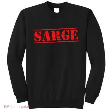 Sarge Sweatshirt
