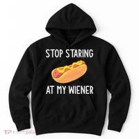 Stop Staring At My Wiener Funny Joke Sarcastic Hoodie thumb 0