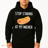 Stop Staring At My Wiener Funny Joke Sarcastic Hoodie thumb 2