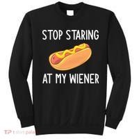 Stop Staring At My Wiener Funny Joke Sarcastic Sweatshirt thumb 0