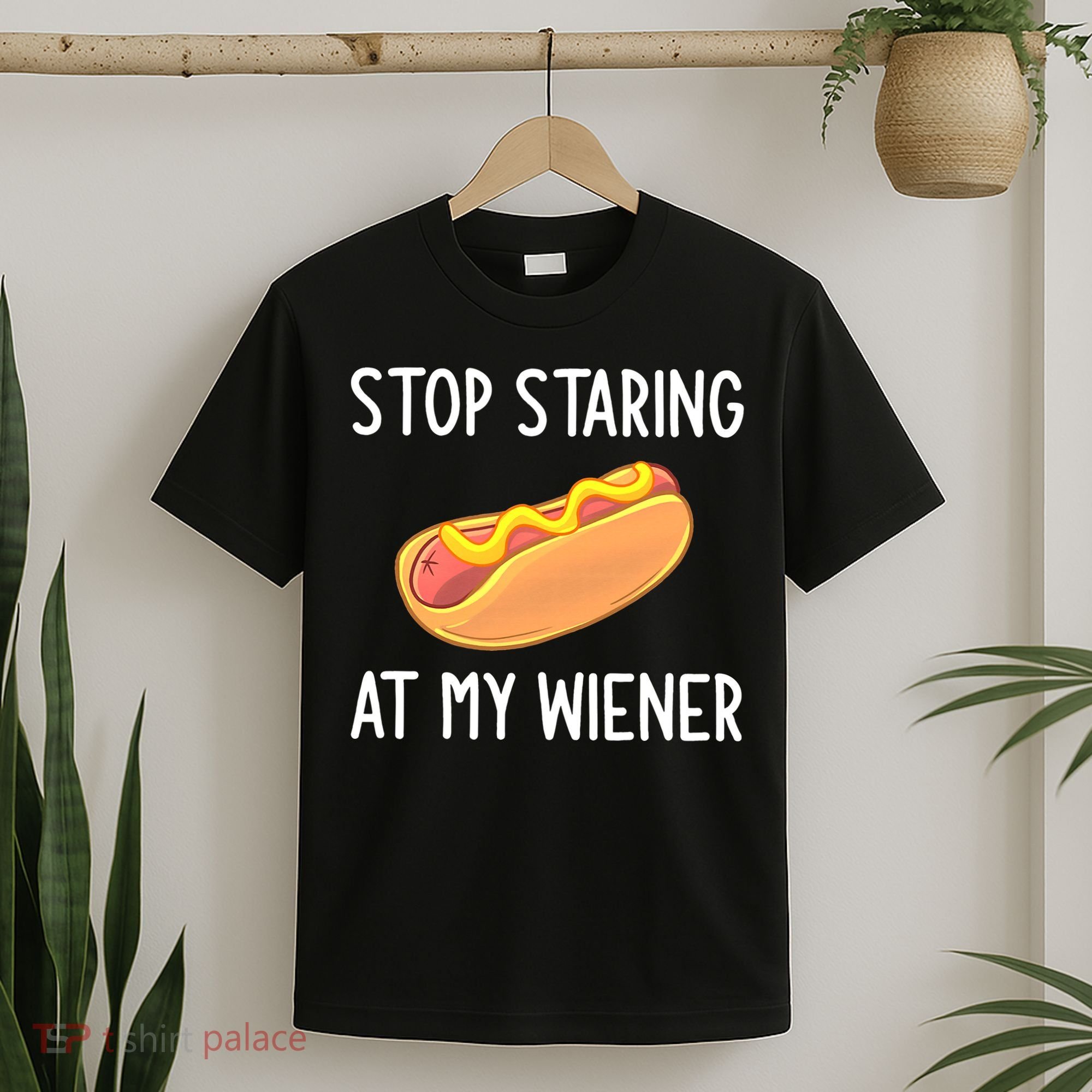 Stop Staring At My Wiener Funny Joke Sarcastic T-Shirt