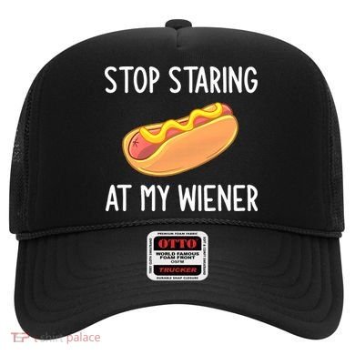 Stop Staring At My Wiener Funny Joke Sarcastic Hat