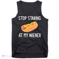 Stop Staring At My Wiener Funny Joke Sarcastic Tank Top thumb 0