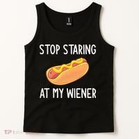Stop Staring At My Wiener Funny Joke Sarcastic Tank Top thumb 2