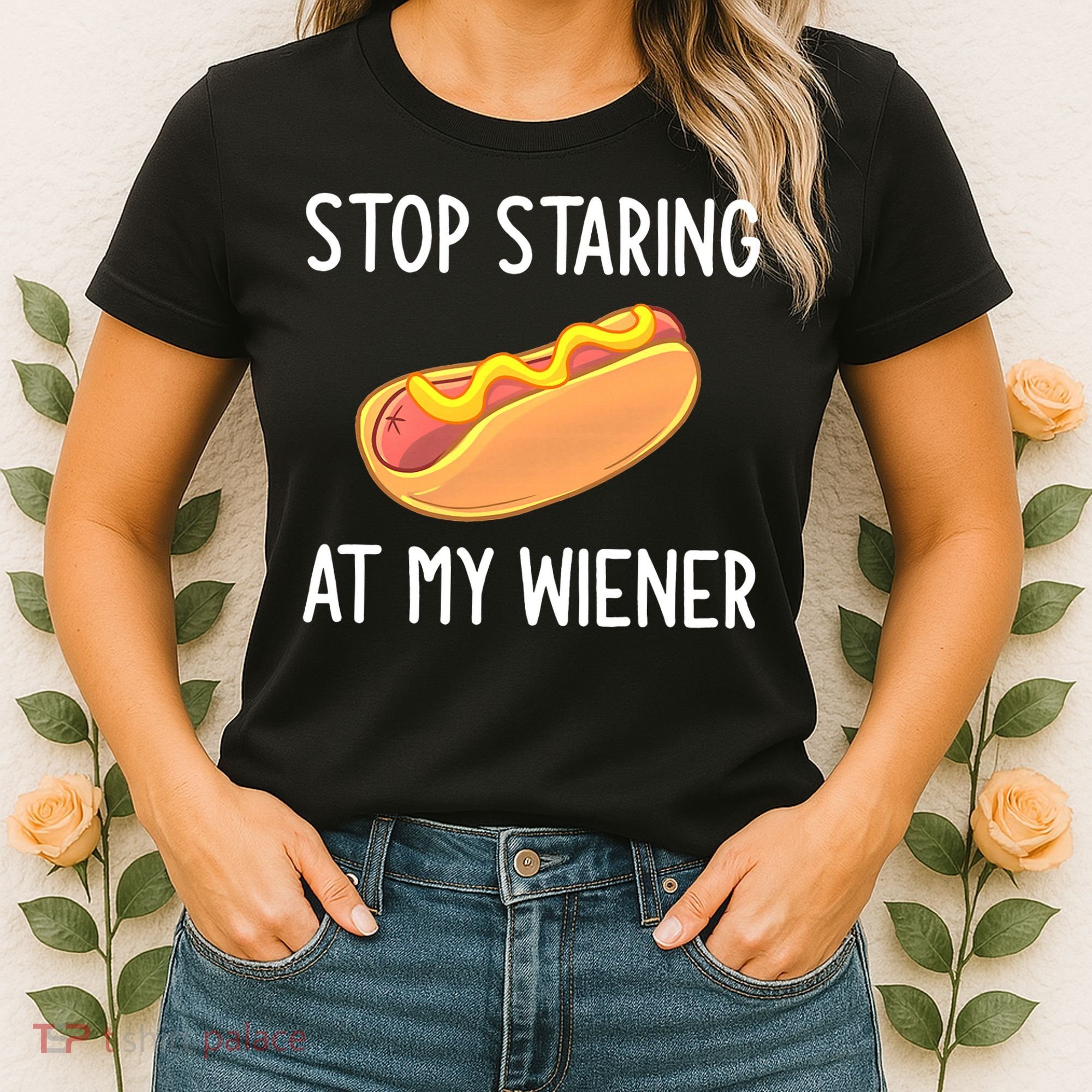 Stop Staring At My Wiener Funny Joke Sarcastic Women's T-Shirt