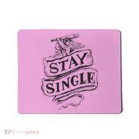 Stay Single Anti Valentine's Day Mousepad thumb 0