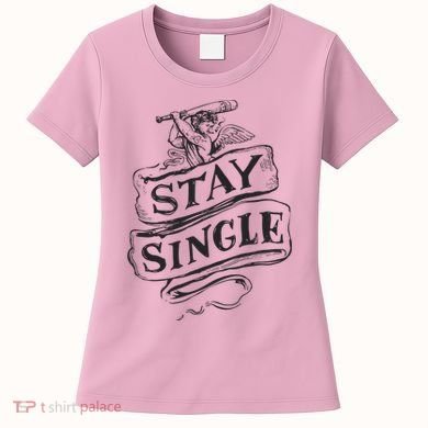 Stay Single Anti Valentine's Day Women's T-Shirt