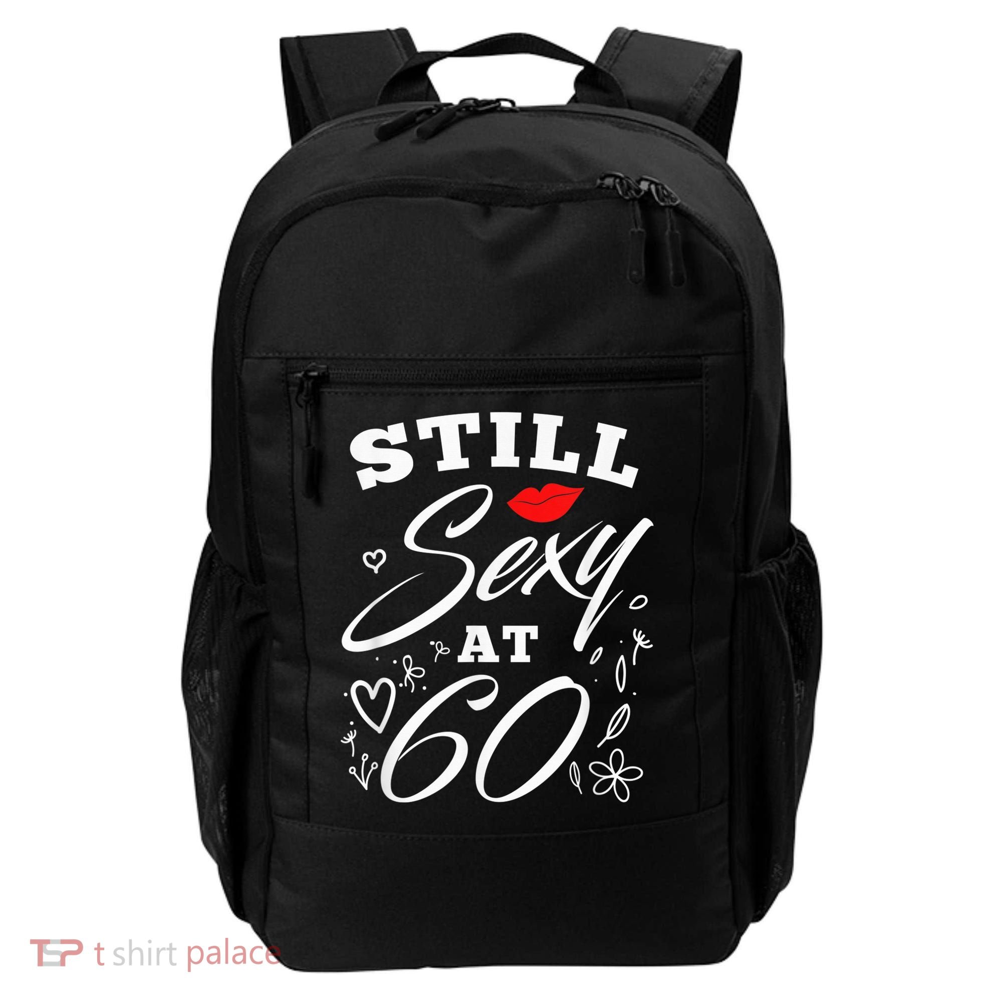 Still Sexy At 60 Sixty 60th Birthday Gift Backpack
