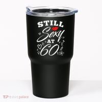 Still Sexy At 60 Sixty 60th Birthday Gift Tumbler thumb 0