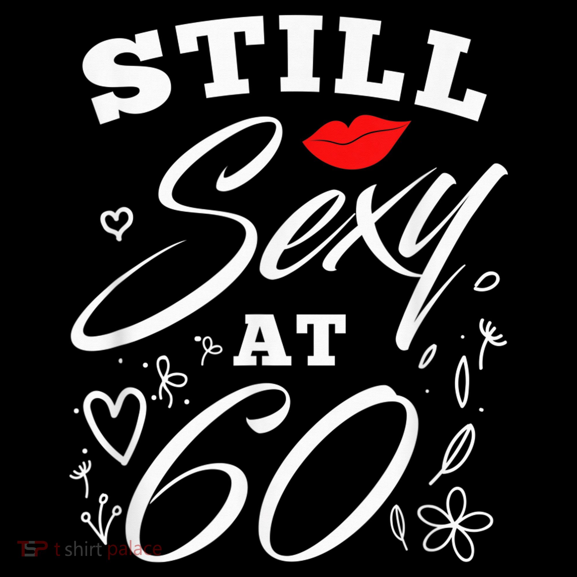 Still Sexy At 60 Sixty 60th Birthday Gift Ornament
