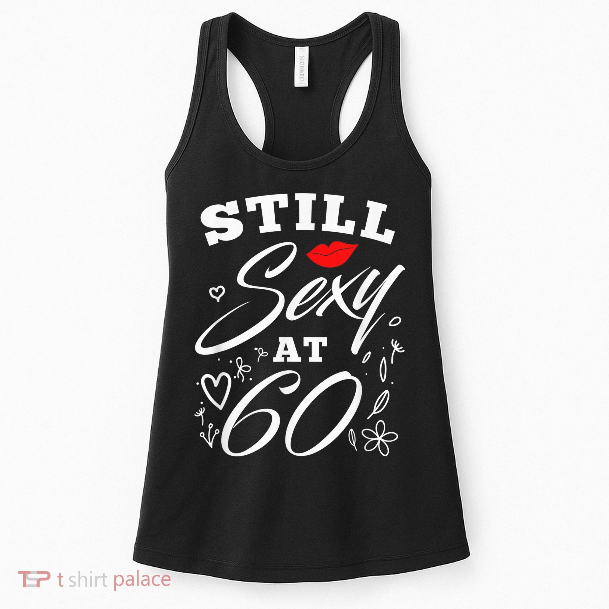 Still Sexy At 60 Sixty 60th Birthday Gift Women's Tank Top