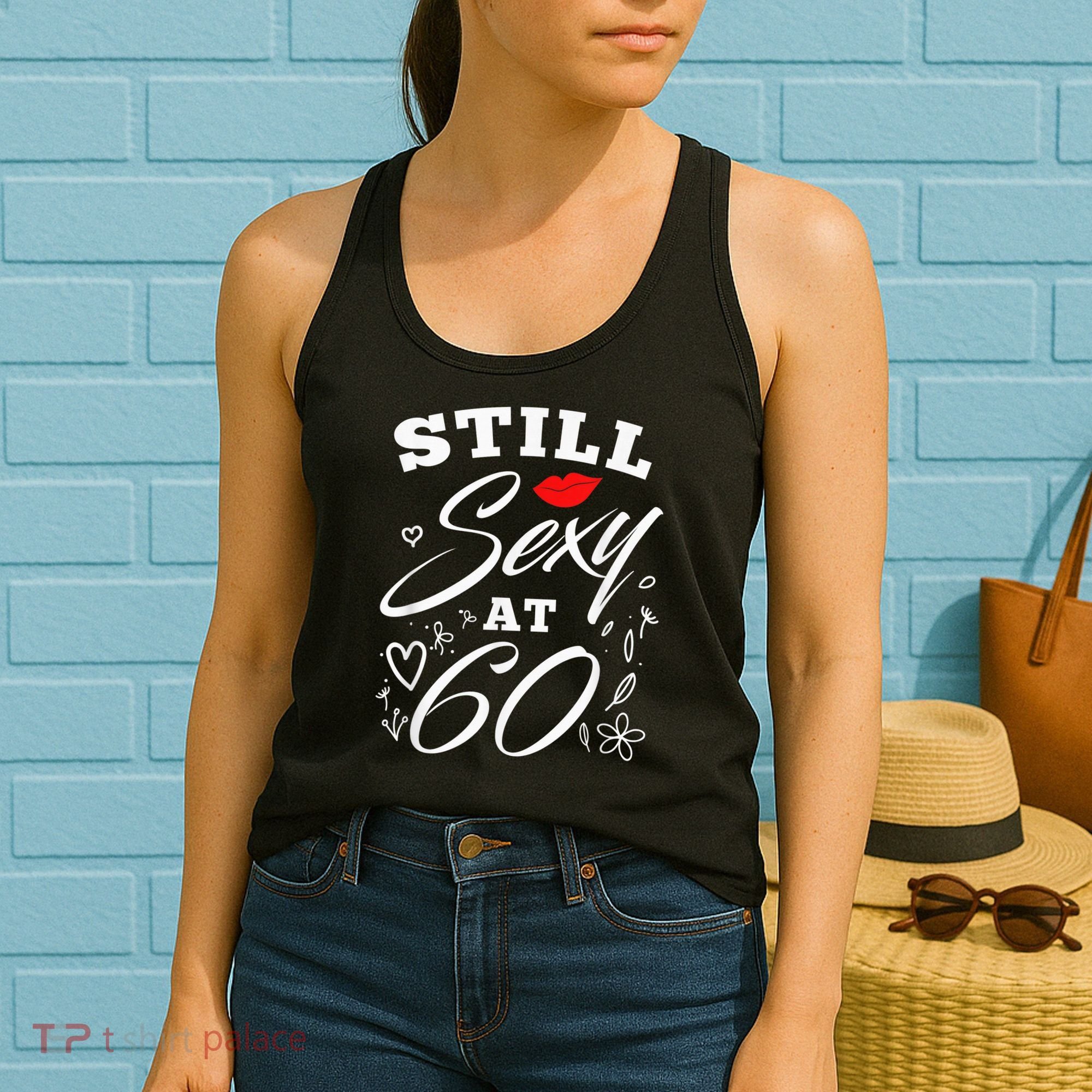 Still Sexy At 60 Sixty 60th Birthday Gift Women's Tank Top