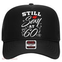 Still Sexy At 60 Sixty 60th Birthday Gift Hat thumb 0