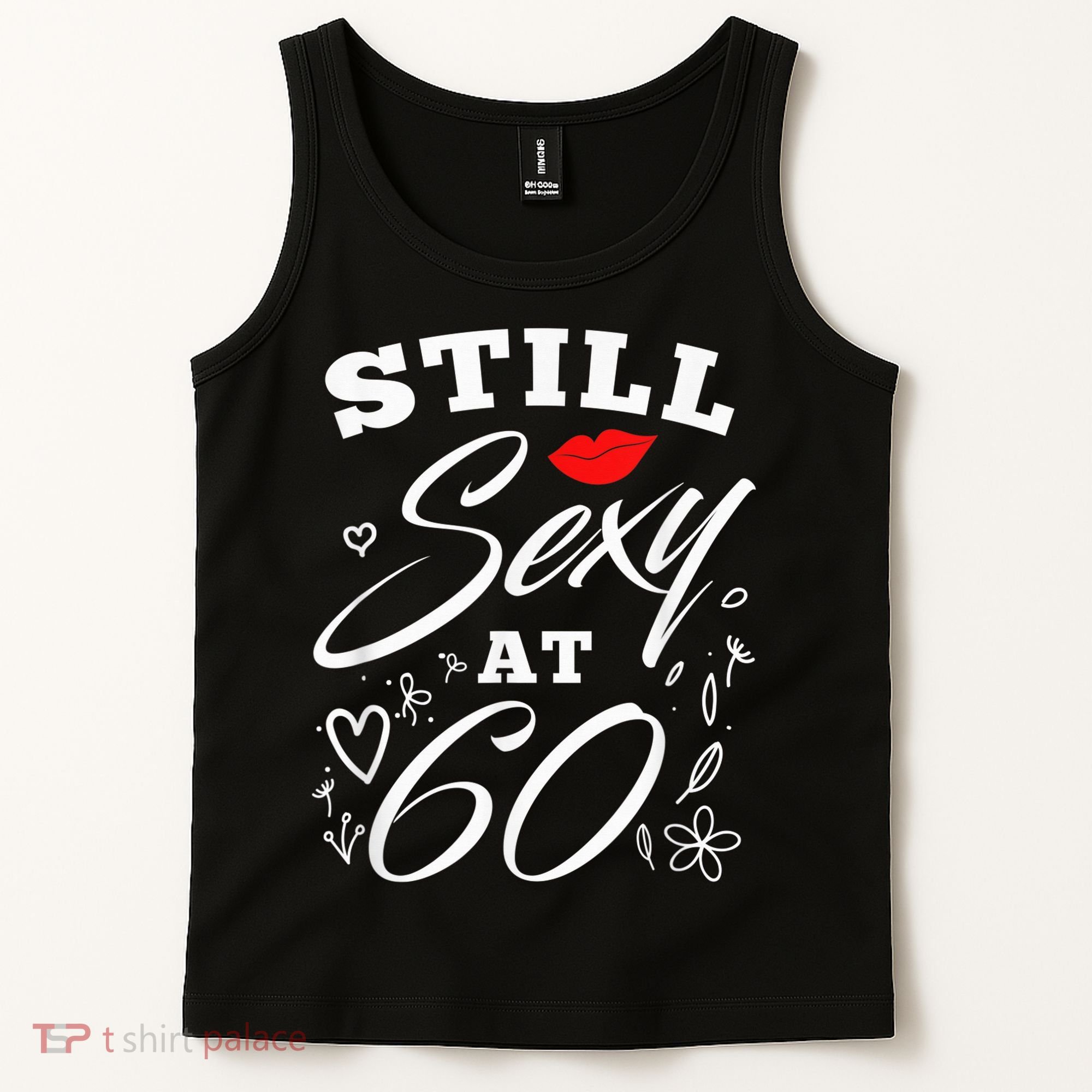 Still Sexy At 60 Sixty 60th Birthday Gift Tank Top