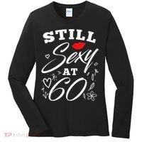 Still Sexy At 60 Sixty 60th Birthday Gift Women's Long Sleeve Shirt thumb 0