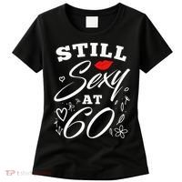 Still Sexy At 60 Sixty 60th Birthday Gift Women's T-Shirt thumb 0