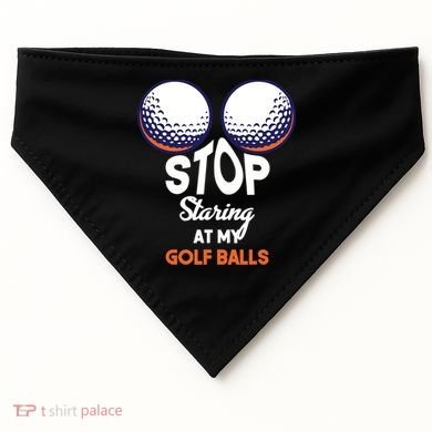 Stop Staring At My Golf Balls Cute Golfing Funny Boobs Balls USA-Made Doggie Bandana