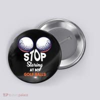 Stop Staring At My Golf Balls Cute Golfing Funny Boobs Balls Button thumb 0