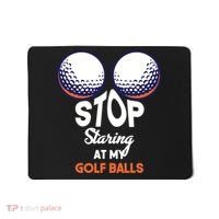 Stop Staring At My Golf Balls Cute Golfing Funny Boobs Balls Mousepad thumb 0
